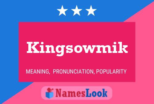 Kingsowmik Name Poster