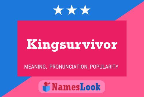 Kingsurvivor Name Poster