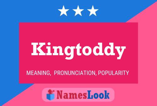 Kingtoddy Name Poster