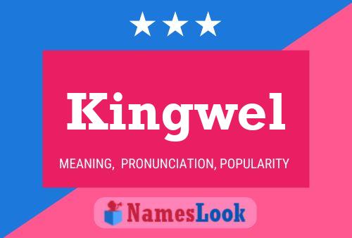 Kingwel Name Poster