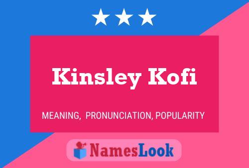 Kinsley Kofi Name Poster