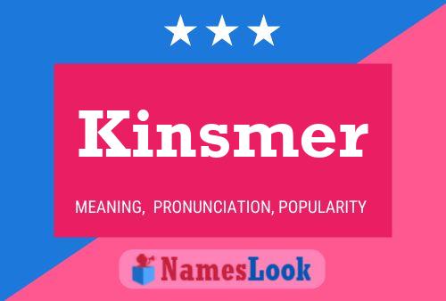 Kinsmer Name Poster