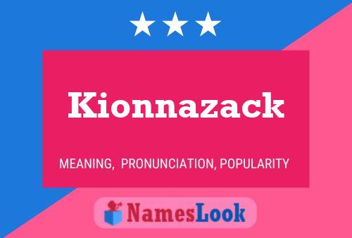 Kionnazack Name Poster