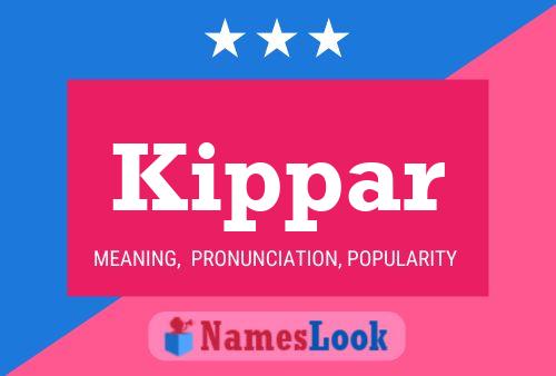 Kippar Name Poster