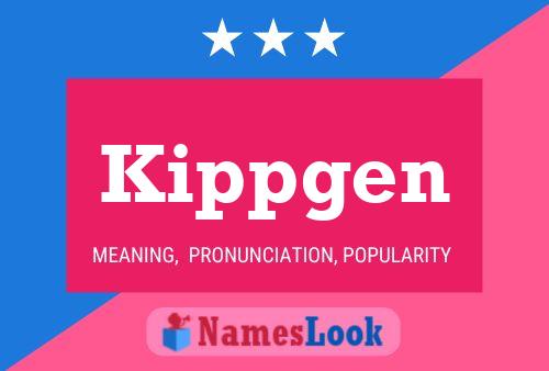 Kippgen Name Poster