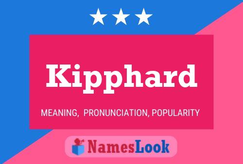 Kipphard Name Poster