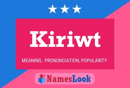 Kiriwt Name Poster