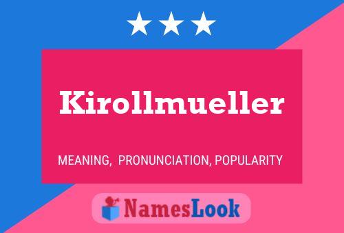 Kirollmueller Name Poster