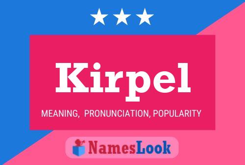 Kirpel Name Poster