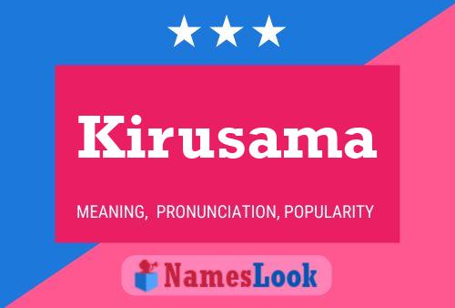 Kirusama Name Poster