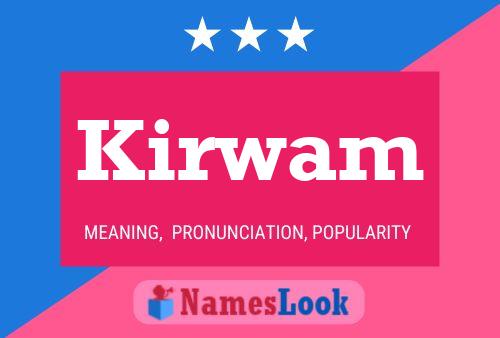 Kirwam Name Poster