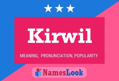 Kirwil Name Poster