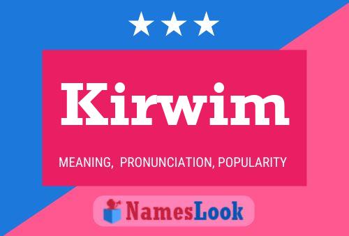 Kirwim Name Poster