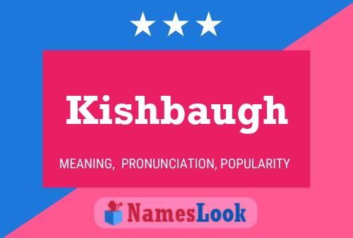 Kishbaugh Name Poster