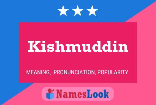 Kishmuddin Name Poster