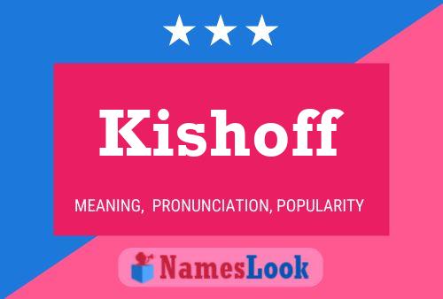 Kishoff Name Poster