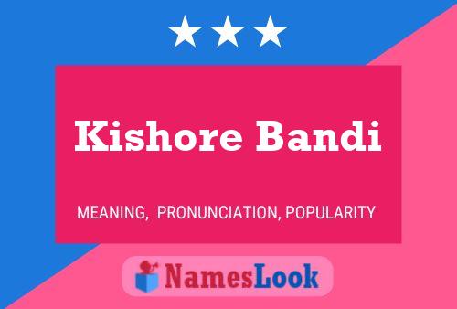 Kishore Bandi Name Poster