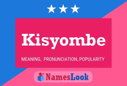 Kisyombe Name Poster