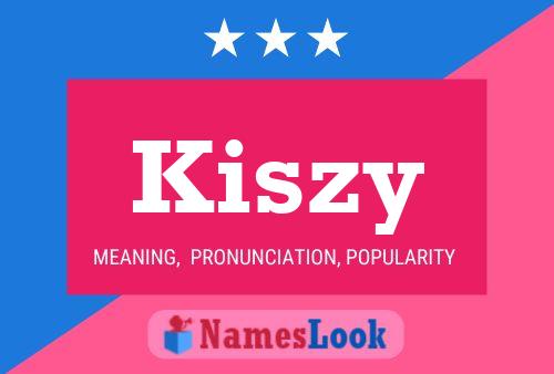 Kiszy Name Poster