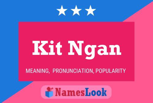 Kit Ngan Name Poster