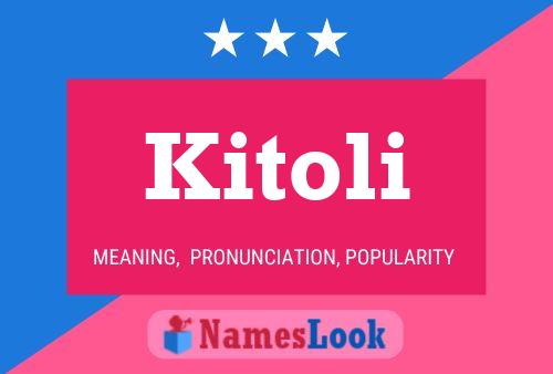 Kitoli Name Poster