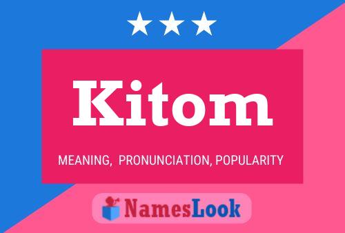 Kitom Name Poster