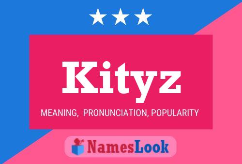 Kityz Name Poster