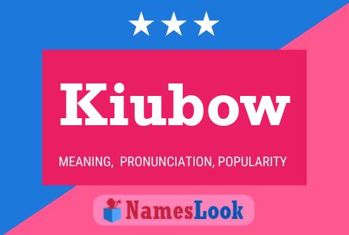 Kiubow Name Poster