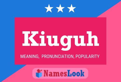 Kiuguh Name Poster