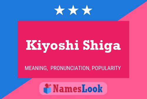 Kiyoshi Shiga Name Poster