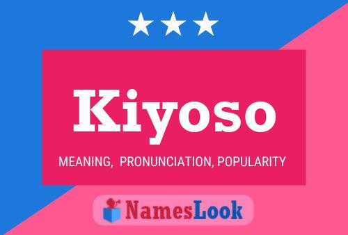 Kiyoso Name Poster