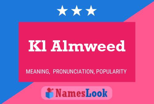 Kl Almweed Name Poster