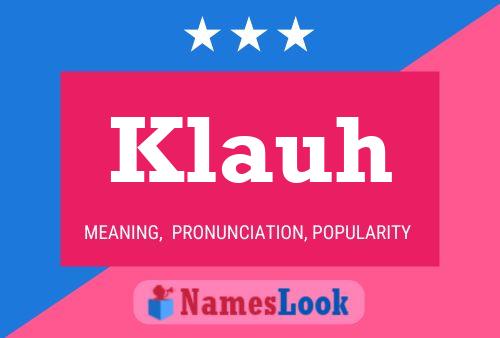 Klauh Name Poster