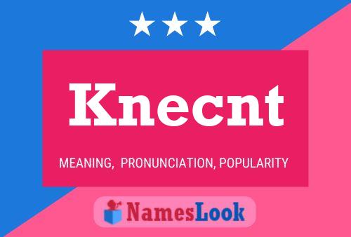 Knecnt Name Poster