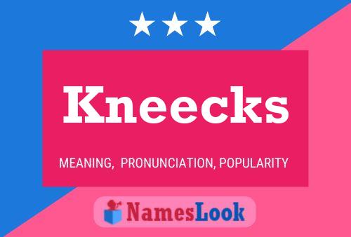 Kneecks Name Poster