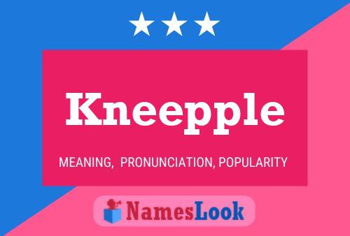 Kneepple Name Poster