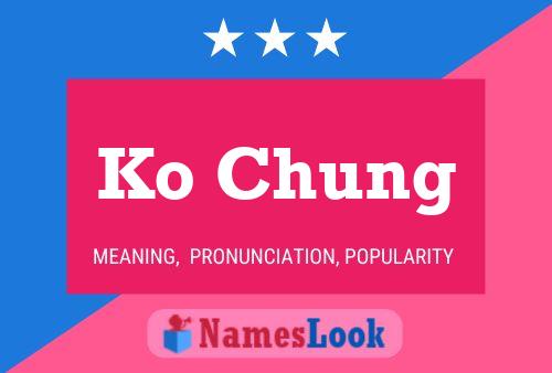 Ko Chung Name Poster