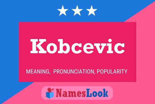 Kobcevic Name Poster