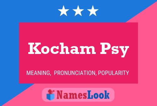 Kocham Psy Name Poster