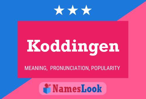 Koddingen Name Poster