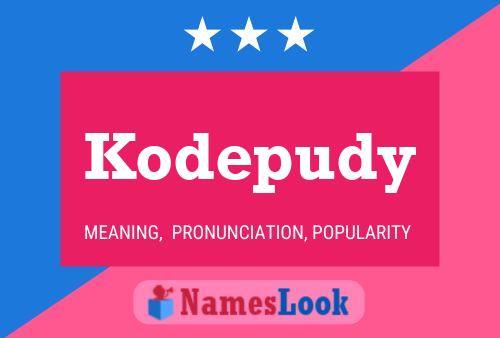 Kodepudy Name Poster