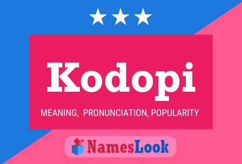 Kodopi Name Poster