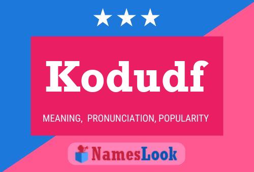 Kodudf Name Poster