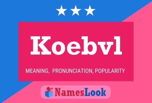 Koebvl Name Poster