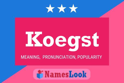 Koegst Name Poster