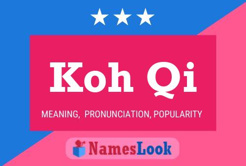 Koh Qi Name Poster