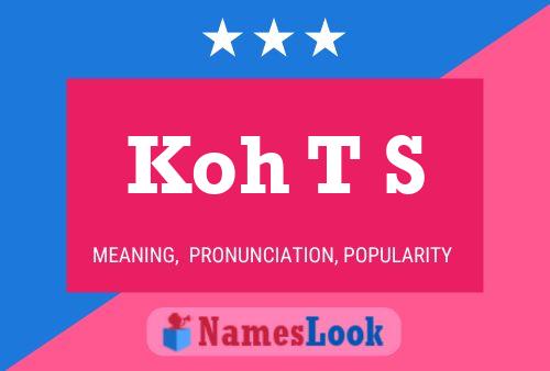 Koh T S Name Poster