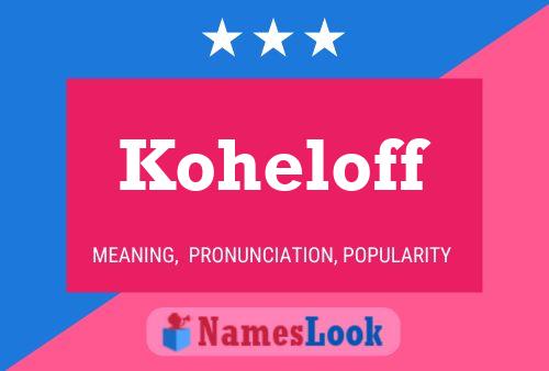 Koheloff Name Poster