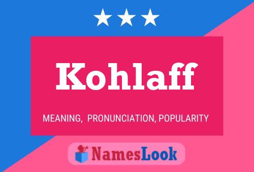 Kohlaff Name Poster