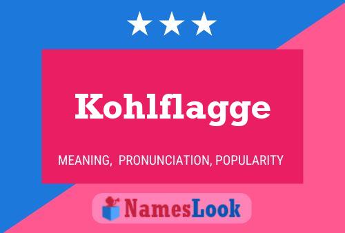 Kohlflagge Name Poster